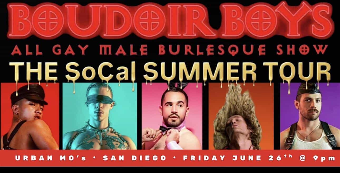 BOUDOIR BOYS – All Gay Male Burlesque Show at Urban MO’s Bar & Grill – San Diego, CA