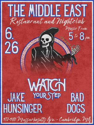 Watch Your Step, Jake Hunsinger & The Rock Bottom Trio, Bad Dogs at Middle East – Corner/Bakery – Cambridge, MA