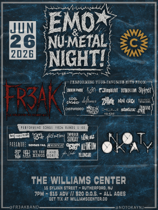 Live Band Nu-Metal and Emo Night – Featuring Freak (A Tribute to Nu-Metal) and Not Okay (Live Emo Band) at Williams Center – Cinema Underground – Rutherford – Rutherford, NJ