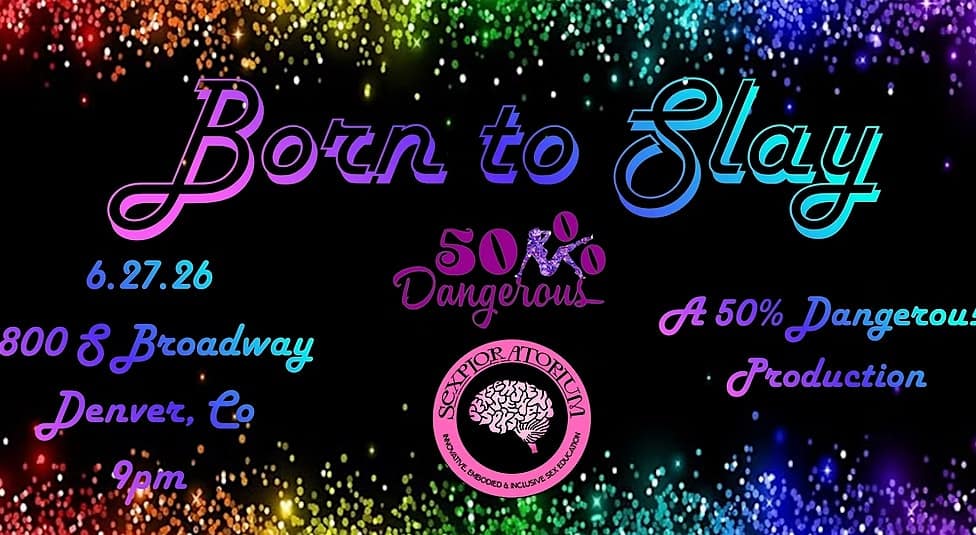 Born to Slay — An Unapologetically Queer Revue at 1800 S. Broadway – Denver, CO