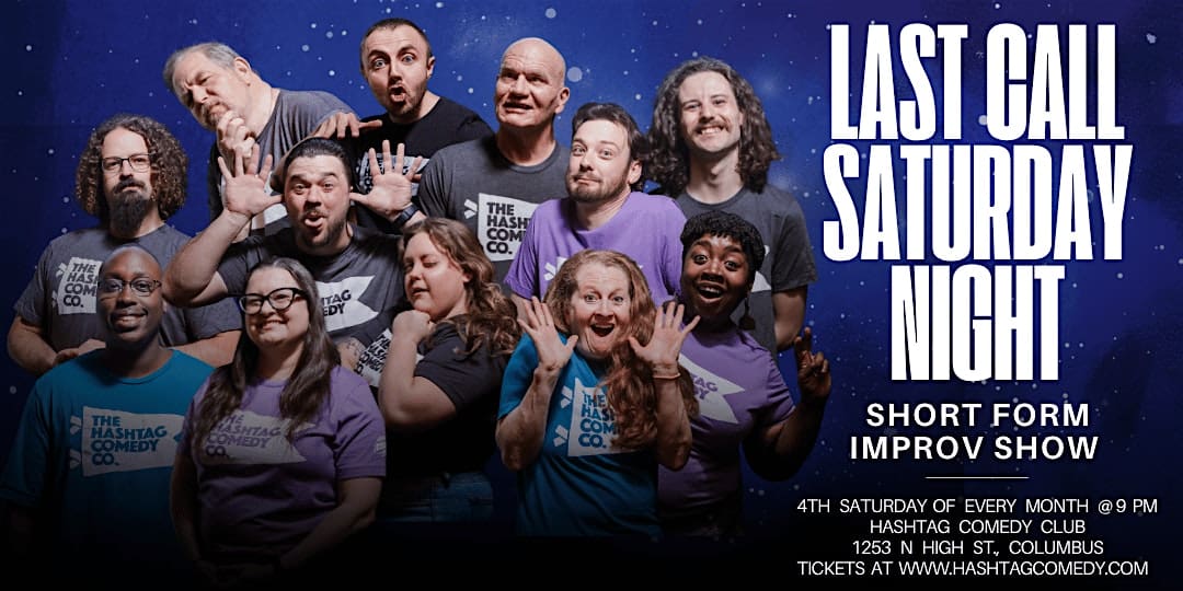 Last Call Saturday Night | Short Form Improv Show at The Hashtag Comedy Club – Columbus, OH