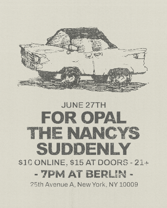 The Nancys | Suddenly | For Opal at Berlin – New York, NY