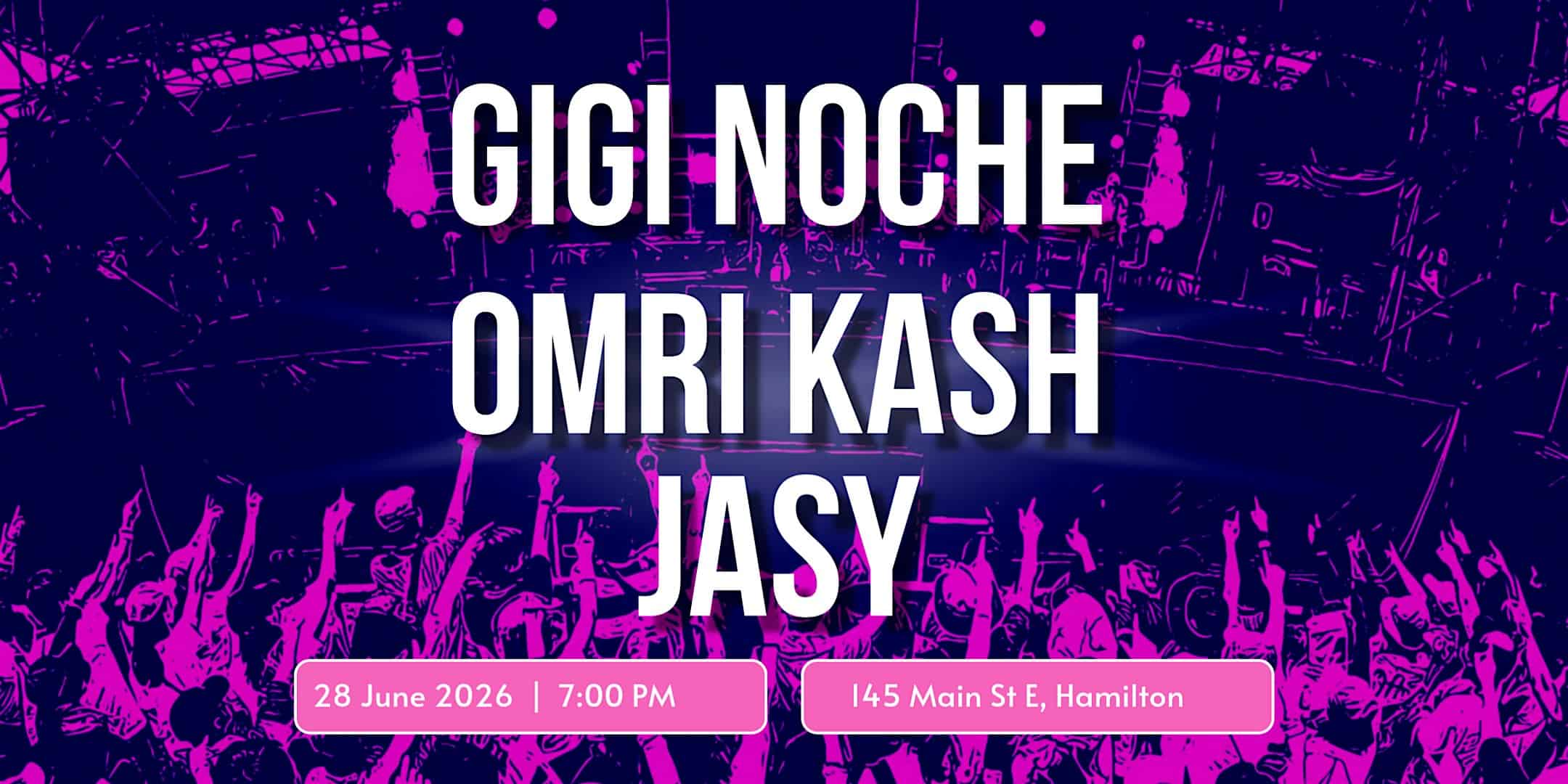 Gigi Noche, Omri Kash, Jasy LIVE @ AndThenYou at Andthenyou – Hamilton, ON