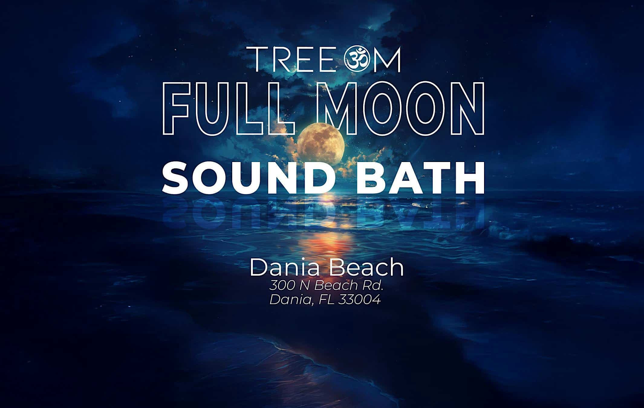 Full Moon Sound Bath on the Beach at 300 N Beach Rd – Dania Beach, FL