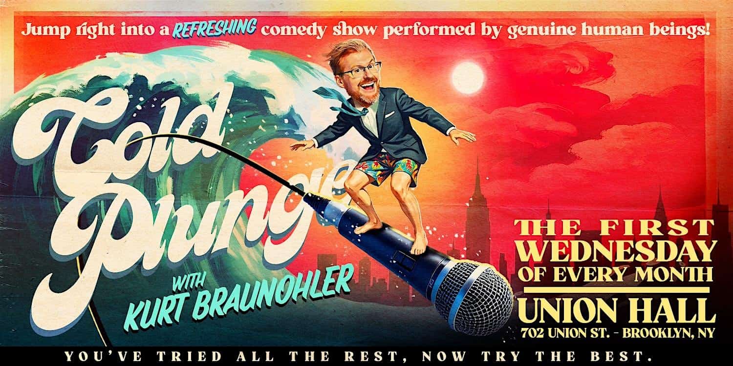 Cold Plunge with Kurt Braunohler at Union Hall – Brooklyn, NY