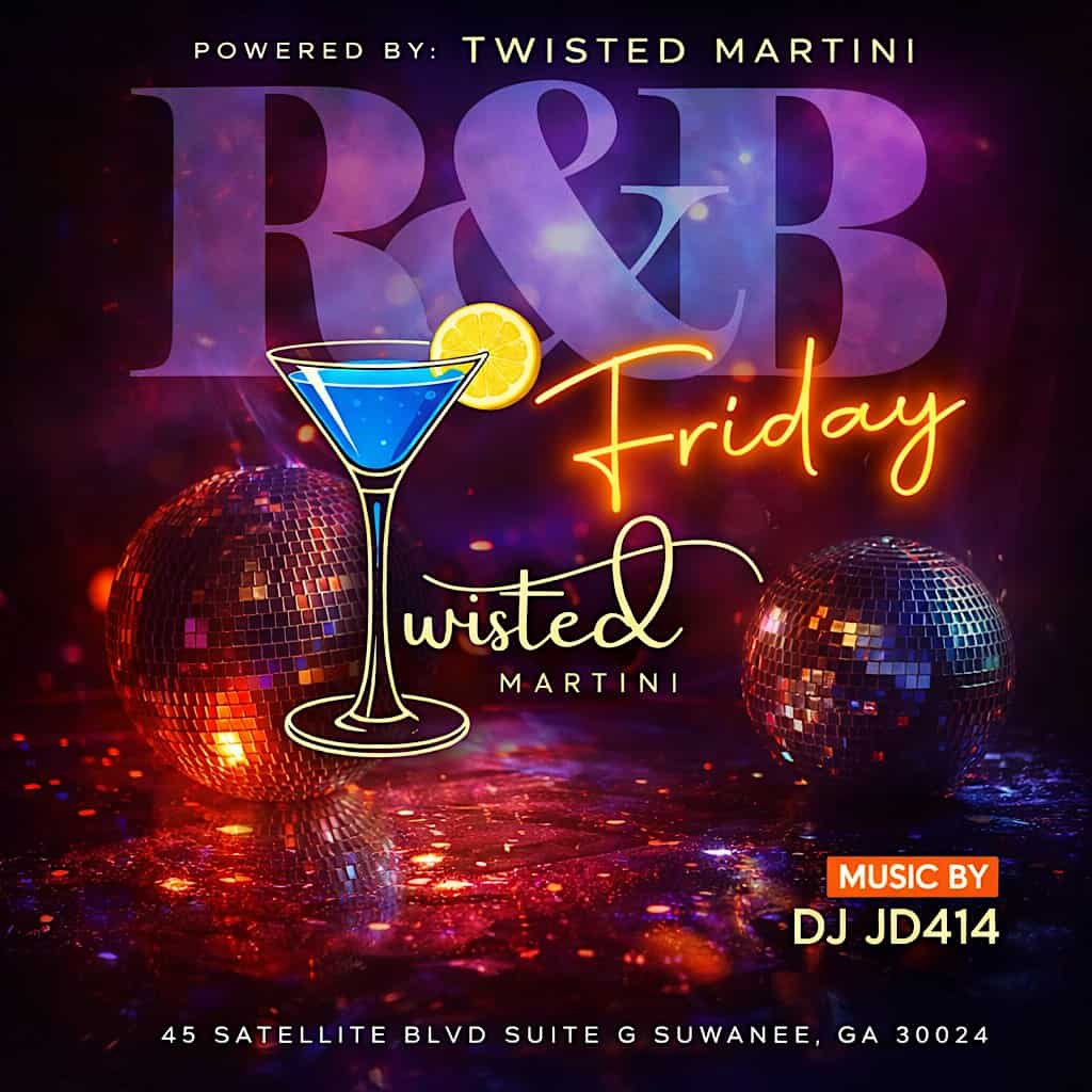R&B Fridays at Twisted Martini – Suwanee, GA