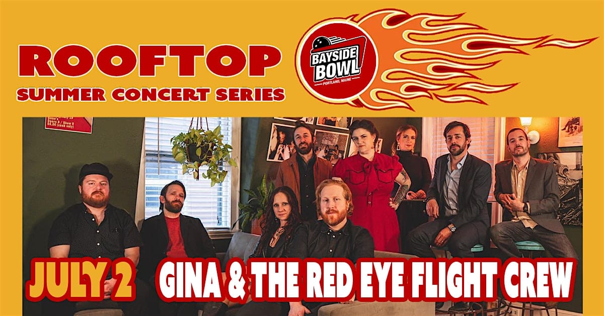 Gina & The Red Eye Flight Crew live on the Bayside Bowl Roof | all-ages at Bayside Bowl – Portland, ME