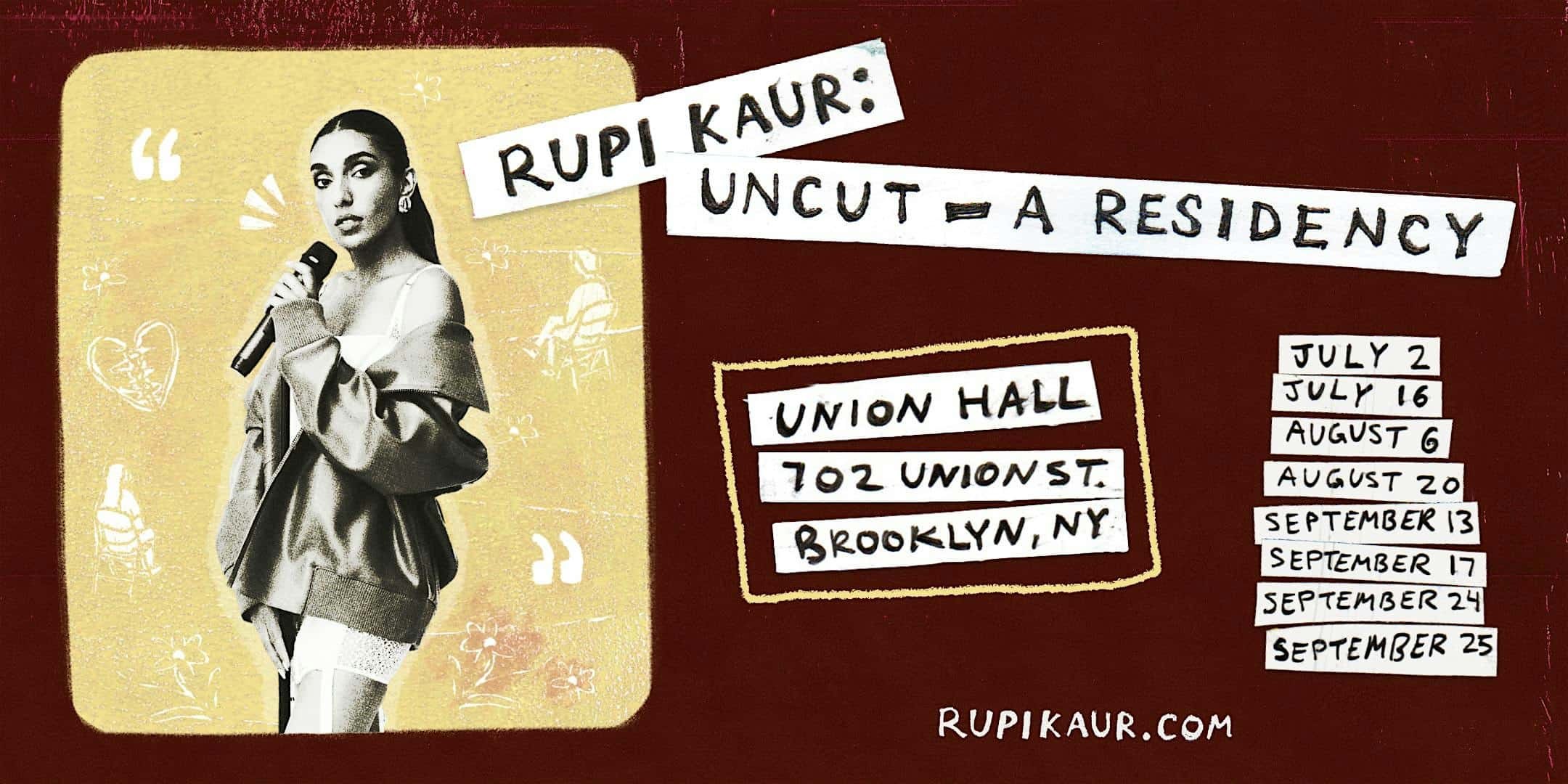 RUPI KAUR: UNCUT – A RESIDENCY at Union Hall – Brooklyn, NY