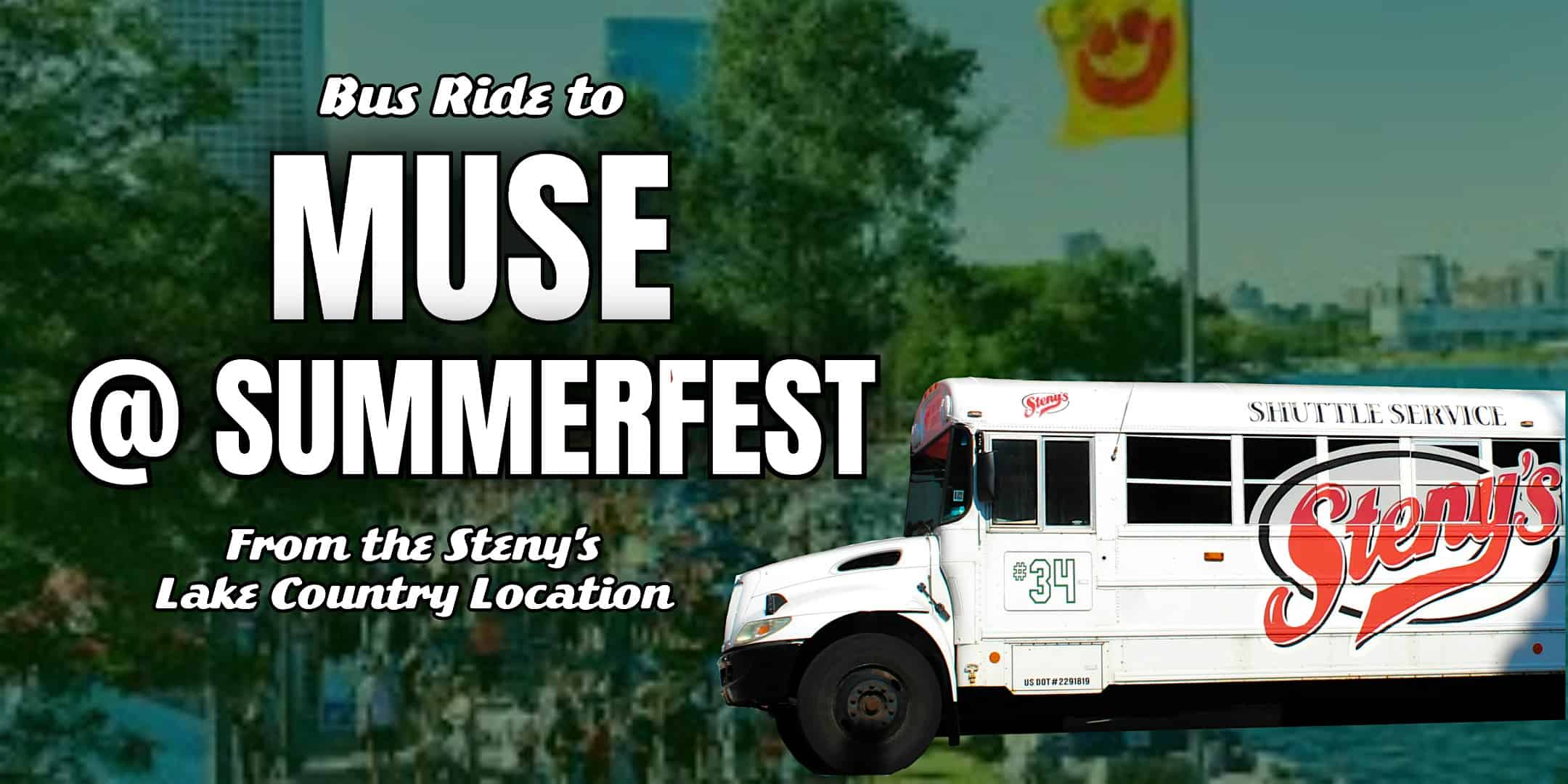 7/2 | Steny’s Lake Country Shuttle to Muse @ Summerfest at Steny’s Lake Country – Pewaukee, WI