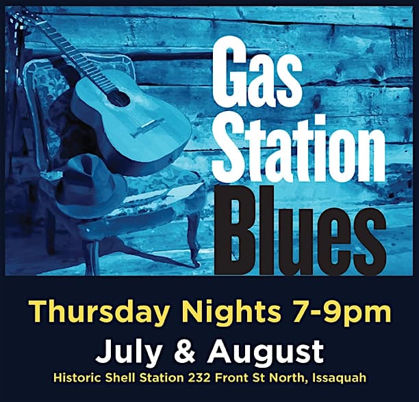 Gas Station Blues at Historic Shell Station 232 Front Street – Issaquah, WA
