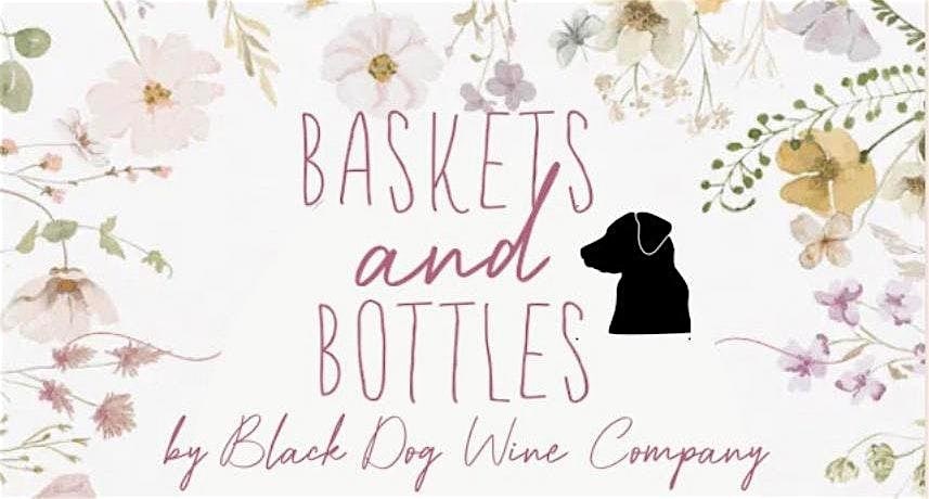 Bottles and Baskets at Black Dog Wine Company – Oakdale, PA