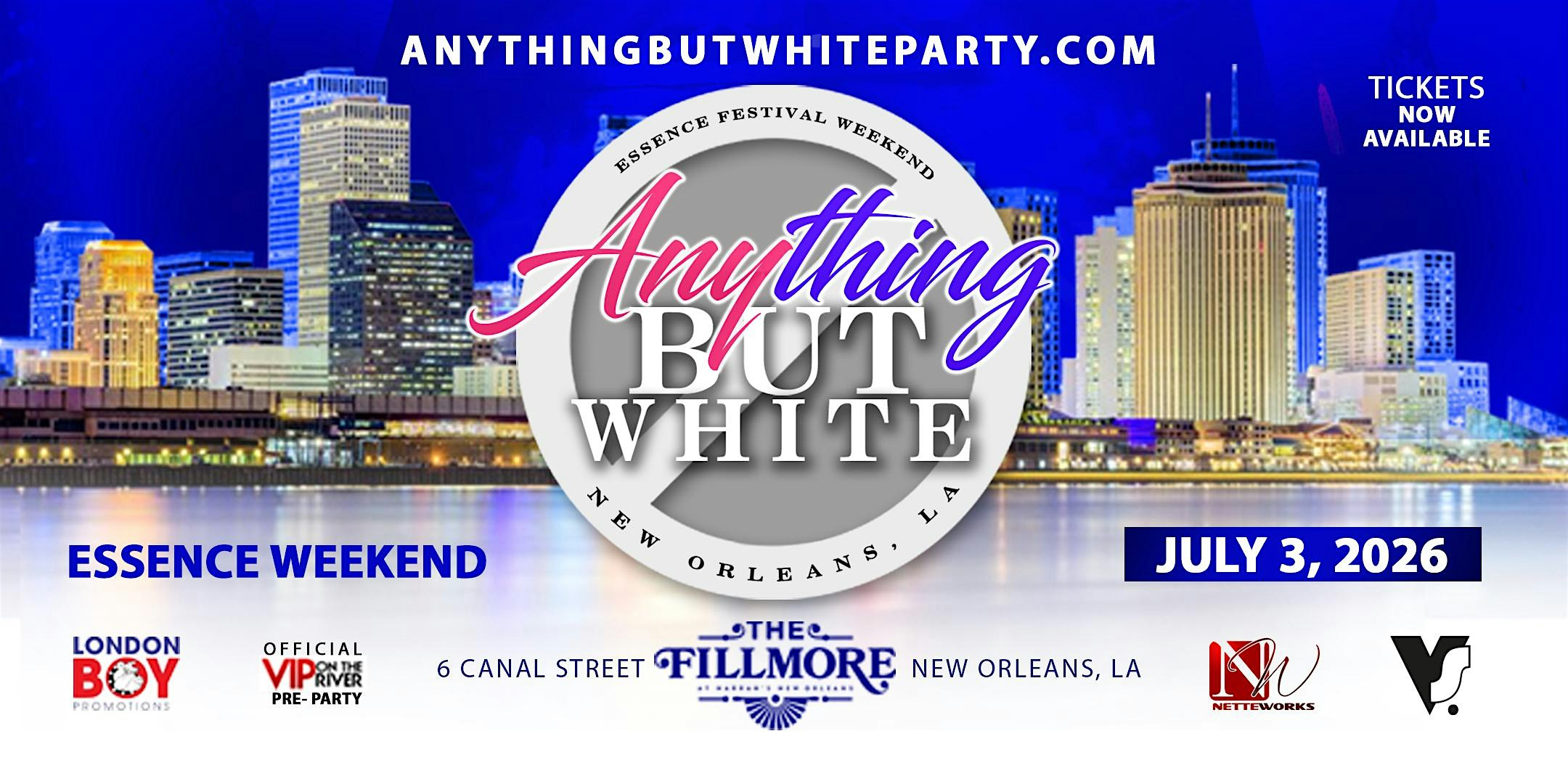 Anything But White – ESSENCE FESTIVAL/NOLA KICKOFF Party at The Fillmore at Caesar’s Casino – New Orleans, LA