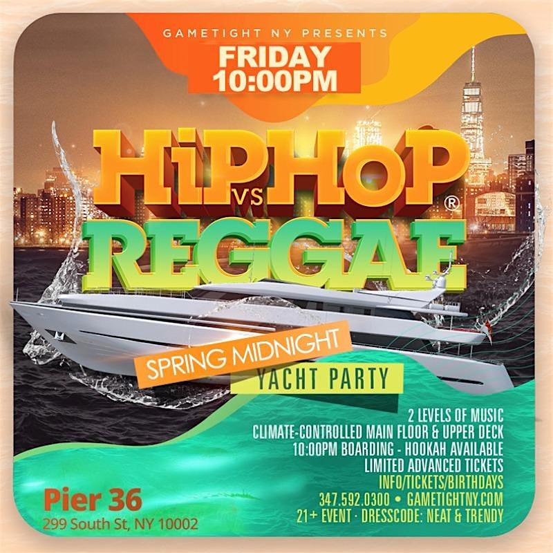 FRIDAY NYC HIP HOP VS. REGGAE® CRUISE PIER 36 SPRING MIDNIGHT YACHT PARTY at Pier 36 – New York, NY
