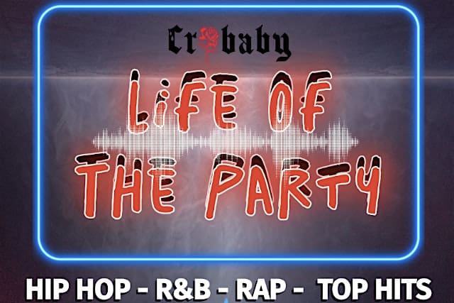 LIFE OF THE PARTY! – Oakland’s Top First Friday Party at Crybaby – Oakland, CA