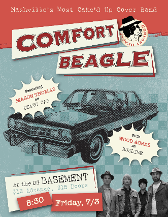 Comfort Beagle Nashville’s Most Cake’d Up Cover Band w/ Mason Thomas as Death Cab and Wood Acres as Sublime at The Basement – Nashville, TN