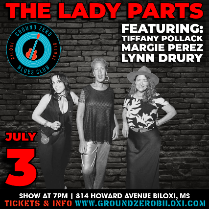 The Lady Parts featuring Tiffany Pollack, Margie Perez & Lynn Drury at Ground Zero Blues Club Biloxi – Biloxi, MS