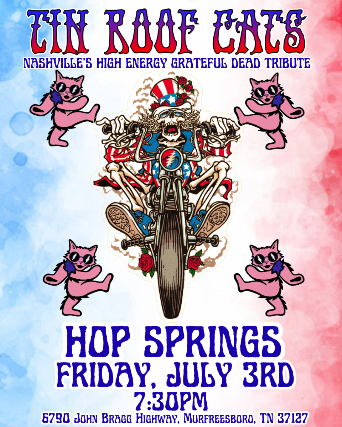 Tin Roof Cats (Nashville’s High Energy Grateful Dead Tribute) at Hop Springs – Murfreesboro, TN