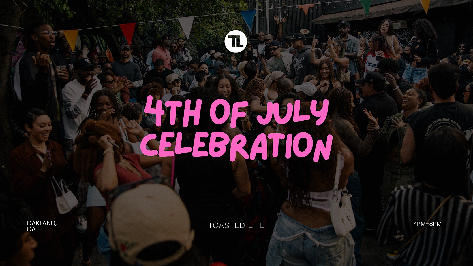 Toasted Life 4th of July Day Party at HELLA BEES – Oakland, CA
