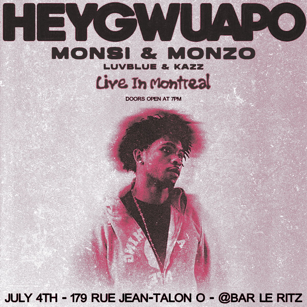 Heygwuapo Live In Montreal With Monsi & Monzo at Bar le Ritz PDB – Montreal, Canada