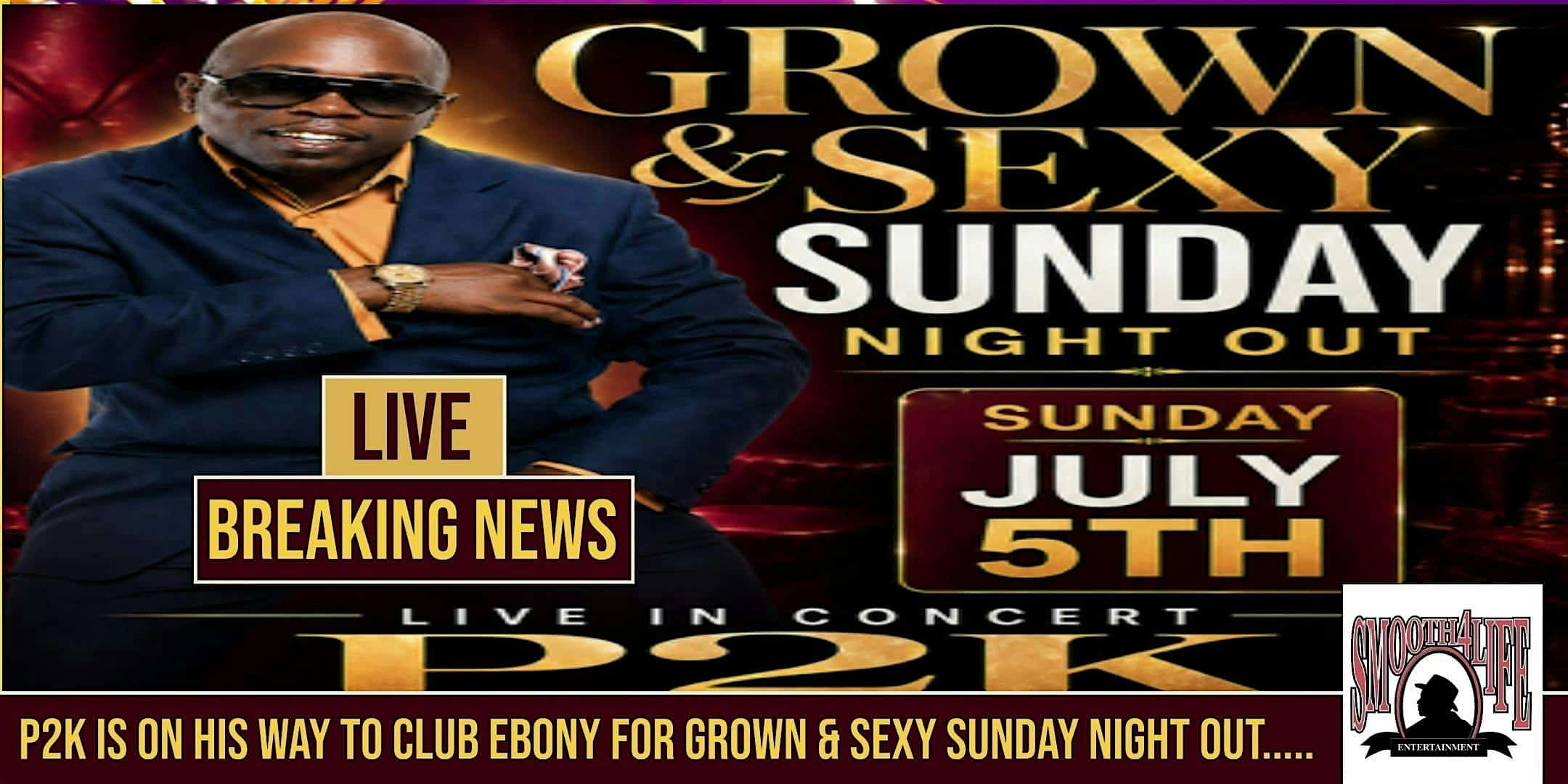 Grown & Sexy Sunday Featuring P2K AKA Mr. U-Turn at Club Ebony – Indianola, MS