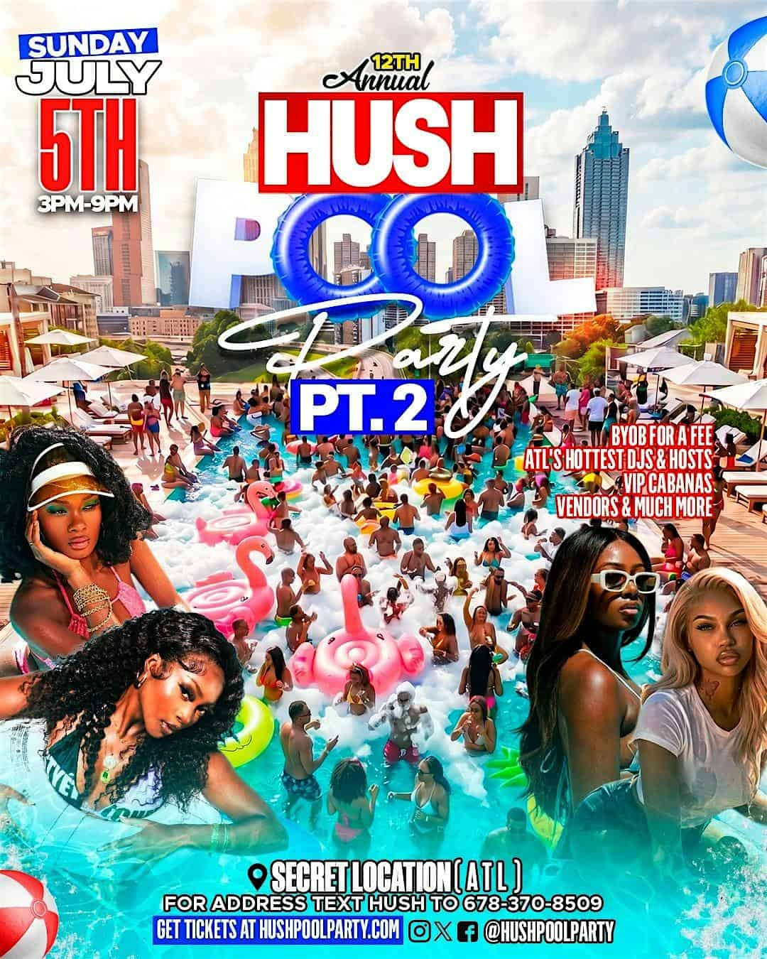Hush Pool Party 2026 Pt.2 | Fourth of July Weekend | ATL’s #1 Pool Party at Secret Location – ATL – Atlanta, GA