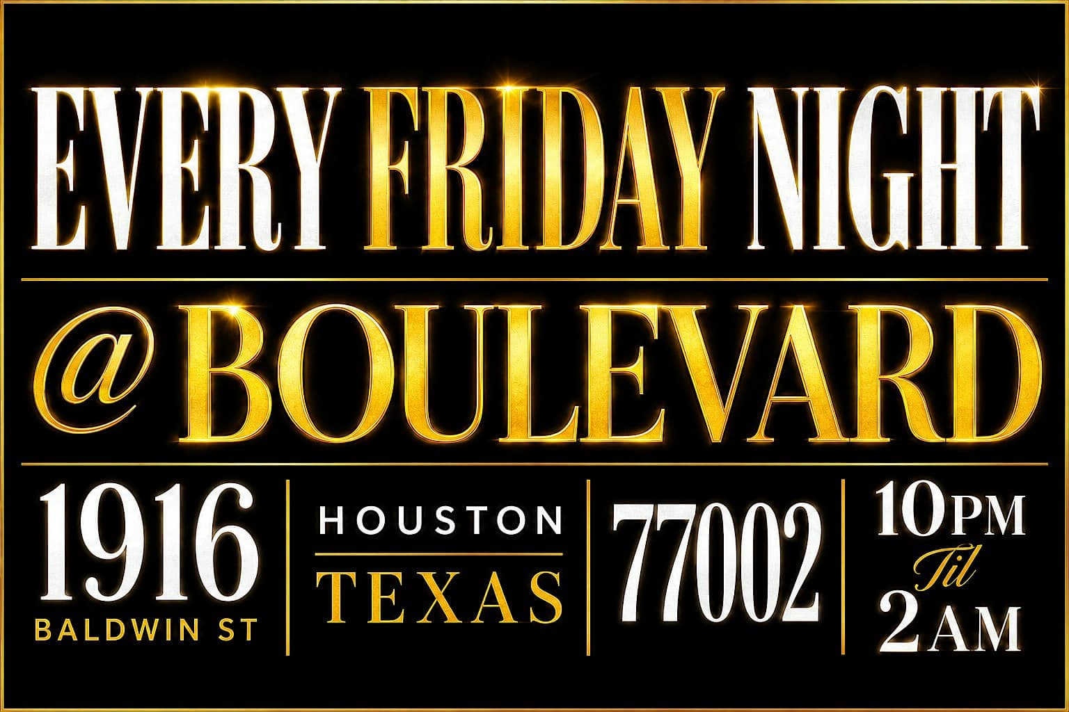 FRIDAY NIGHT LIVE @THE BOULEVARD 1916 BALDWIN ST EVERYBODY FREE WITH RSVP at 1916 Baldwin St – Houston, TX