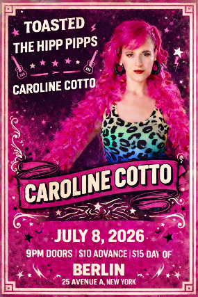 Caroline Cotto | The Hipp Pipps | Toasted at Berlin – New York, NY