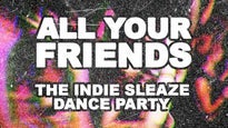 All Your Friends – The Indie Sleaze Dance Party at Black Sheep – Colorado Springs, CO