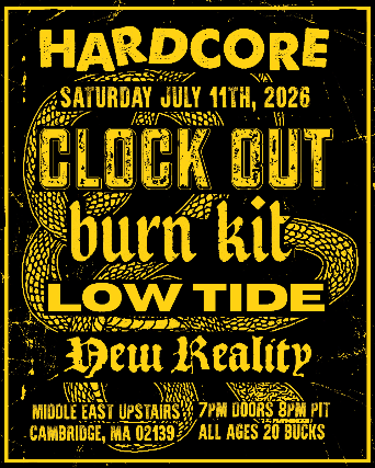 Clock Out, Burn Kit, Low Tide, New Reality at Middle East – Upstairs – Cambridge, MA
