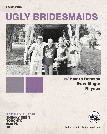 Ugly Bridesmaids w/ Hamza Rehman, Evan Singer & Rhynos at Sneaky Dee’s Concert Venue – Toronto, ON