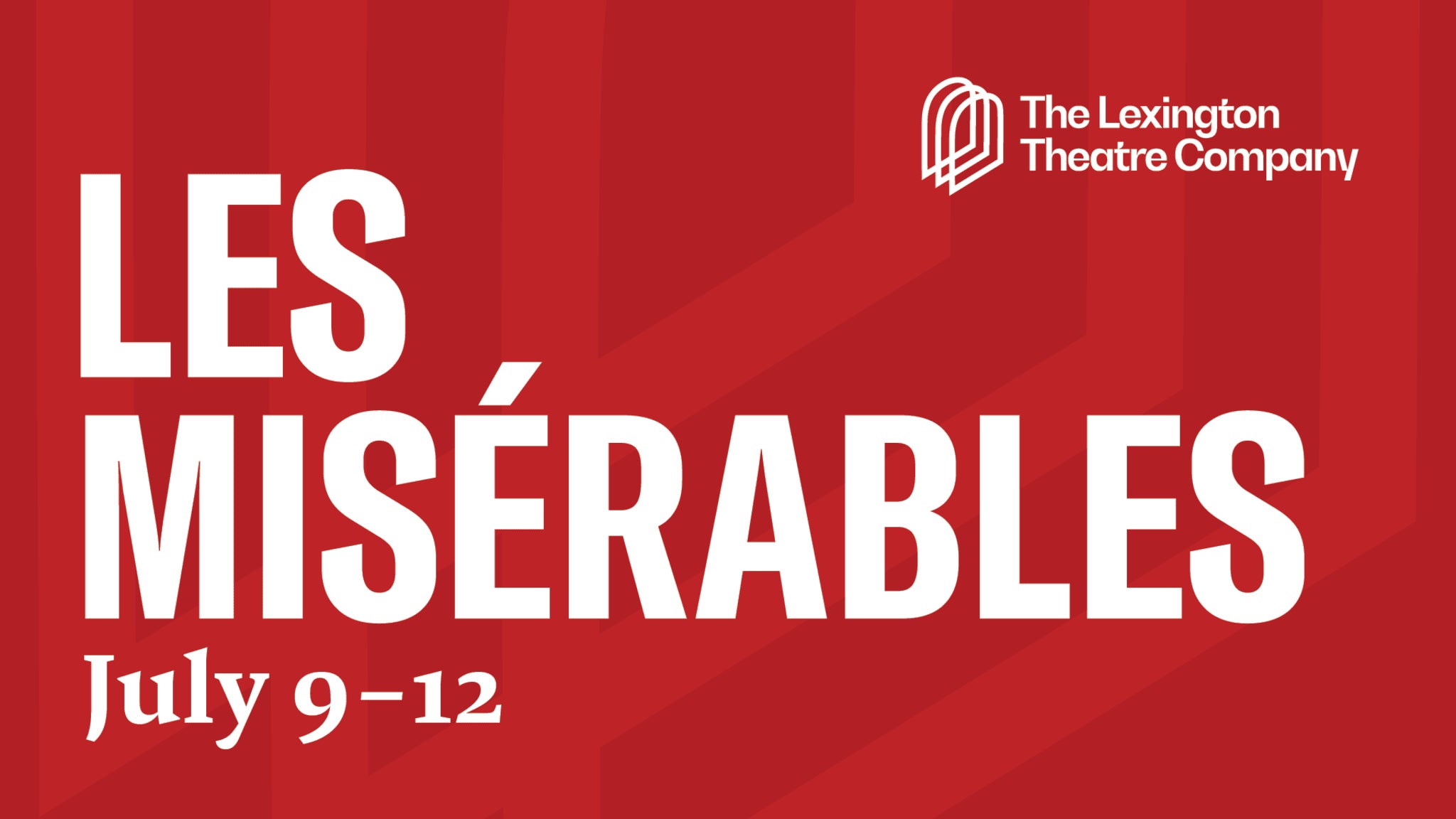 The Lexington Theatre Co. presents Les Misérables at Lexington Opera House – Lexington, KY