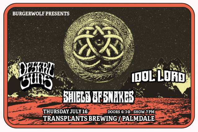 FREE SHOW: DESERT SUNS / SHIELD OF SNAKES / IDOL LORD at Transplants Brewing Company – Palmdale, CA