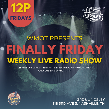 WMOT Finally Friday featuring Frank Mastra , Hollye B & Andy Thomas at 3rd and Lindsley – Nashville, TN
