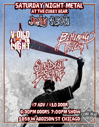 Void The Light w/ Beheading The Icon, Strident Escape at Cubby Bear – Chicago, IL