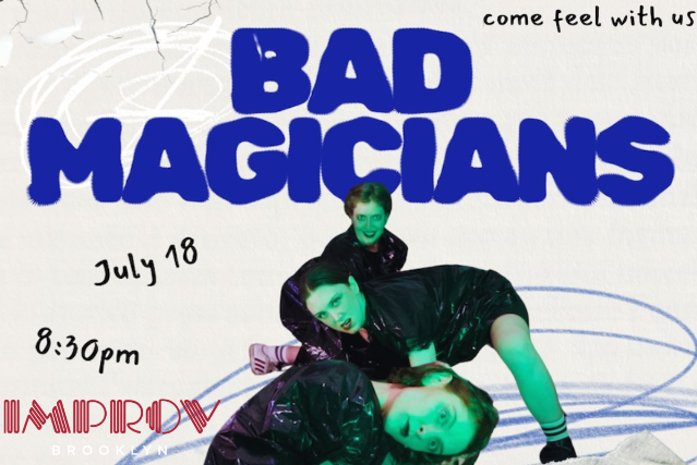 Bad Magicians at Brooklyn Improv (The Lab) – Brooklyn, NY