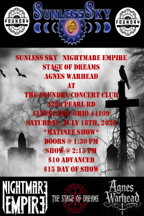 Sunless Sky, Nightmare Empire, The Stage Of Dreams, Agnes Warhead at The Foundry – Cleveland, OH
