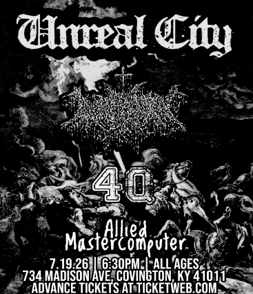 Unreal City, In Heaven, 4Q, and Allied Mastercomputer at Madison Live (734) – Covington, KY