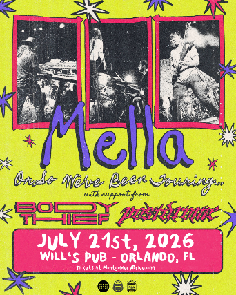Mella – Or So We’ve Been Touring… with support from Body Thief and Postdrome at Will’s Pub – Orlando, FL