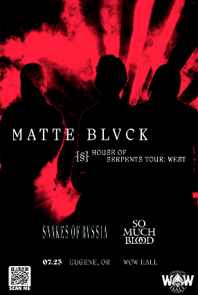 MATTE BLVCK at WOW Hall – Eugene, OR
