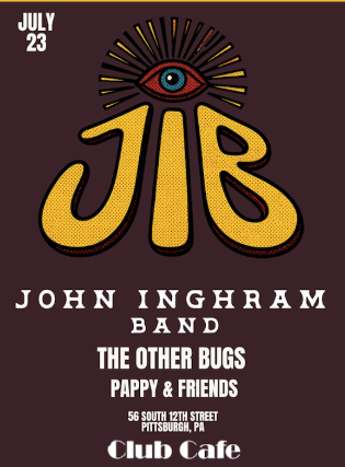 John Inghram band w/ The Other Bugs and Pappy & Friends at Club Cafe – Pittsburgh, PA