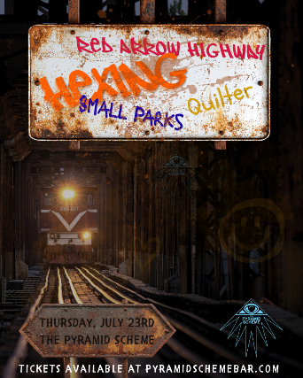 Hexing + Small Parks + Red Arrow Highway + Quilter at The Pyramid Scheme – Grand Rapids, MI