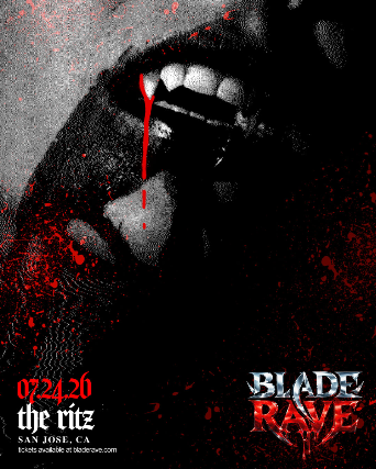 Blade Rave at The Ritz – San Jose, CA