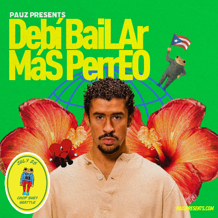 Debí BaiLAr MáS PerrEO (Bad Bunny + More Dance Night) at Chop Suey – Seattle, WA