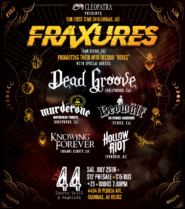 Fraxures w/ Dead Groove, Murderone, Beowulf, Knowing Forever, and Hollow Riot at The 44 Sports Grill and Nightlife – Glendale, AZ