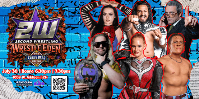 2ECOND WRESTLING: WRESTLE EDEN at Cubby Bear – Chicago, IL