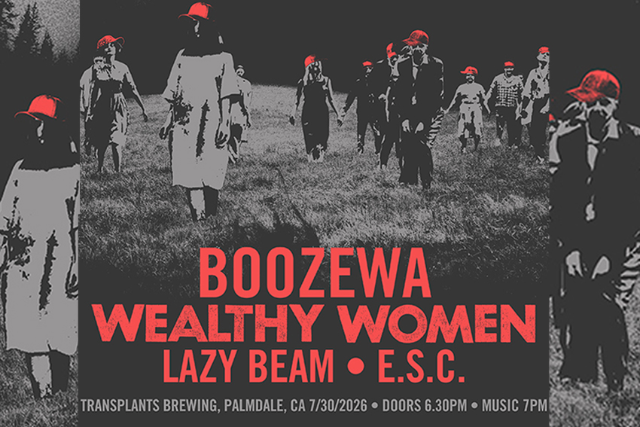 FREE SHOW: BOOZEWA / WEALTHY WOMEN / LAZY BEAM / E.S.C. at Transplants Brewing Company – Palmdale, CA