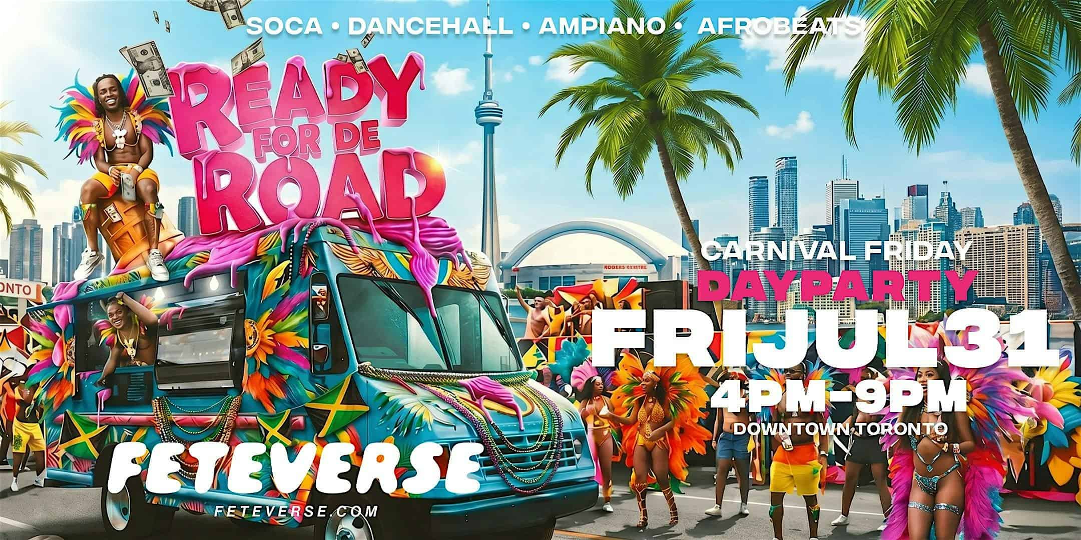 Ready for Di Road | Caribana 2026 Friday Day Party Toronto | Friday, Jul 31 at TBA – Toronto, Canada