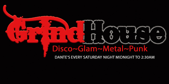 GrindHouse disco~glam~metal~punk at Dante’s – Portland, OR