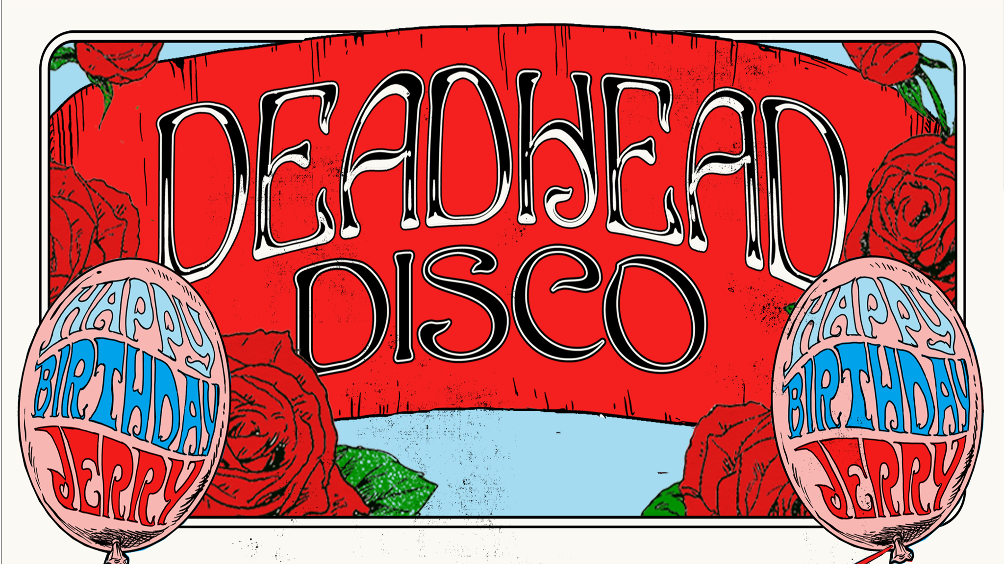 DEADHEAD DISCO: JERRY GARCIA’S BIRTHDAY CELEBRATION at Teragram Ballroom – Los Angeles, CA