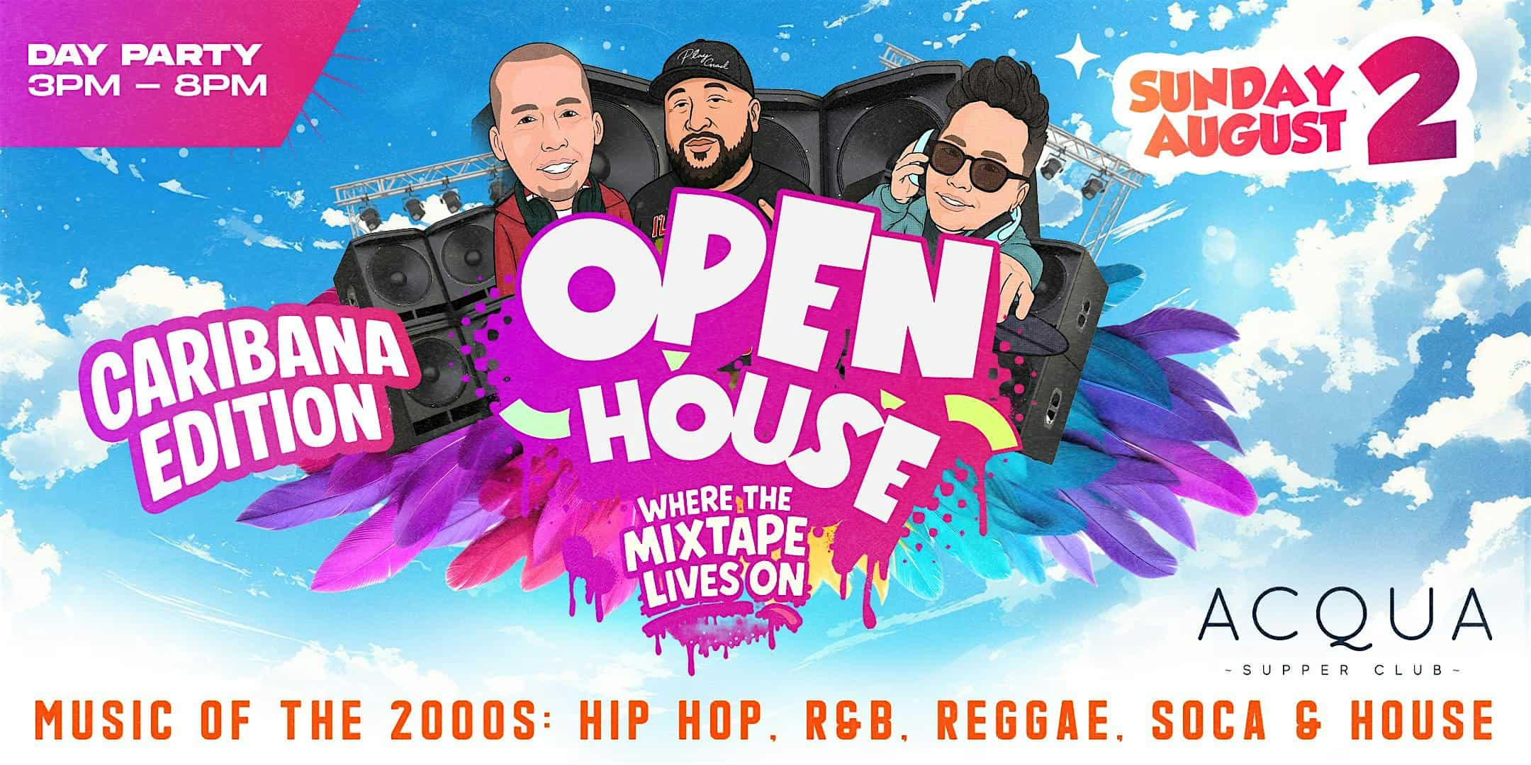 Open House ’the Day Party’ (where The Mixtape Lives On) – CARIBANA EDITION at Acqua Supper Club – Toronto, Canada